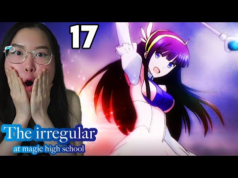MAGICAL GIRL Miyuki?!!👀✨ The Irregular at Magic High School Episode 17 REACTION