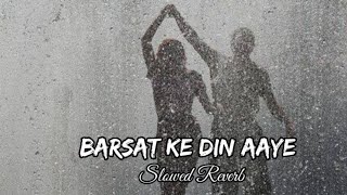 Barsat Ke Din Aaye| Slowed N Reverb| Alka Yagnik & Kumar Sanu| This day Of Love Rain 🌧️💓