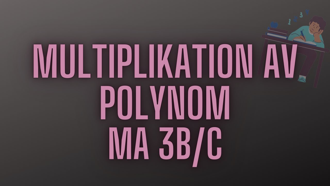 Multiplikation av polynom - YouTube