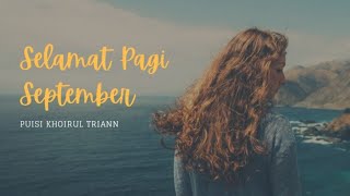 Selamat Pagi, September || Puisi Khoirul Triann - Musikalisasi Puisi by Rifka
