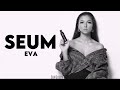 Eva  seum paroles lyrics officiel