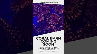Coral Barn Coming Soon Story 2