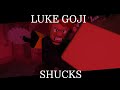 Luke Goji's Shucks || Roblox Animation