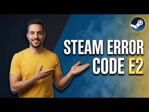 Steam Error Code E2 (Easy Fix Guide)