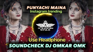 MALA MHANTYAT PUNYACHI MAINA _ SOUNDCHECK DJ OMKAR OMK  TRENDING SONG @pashanwala_unreleased_track