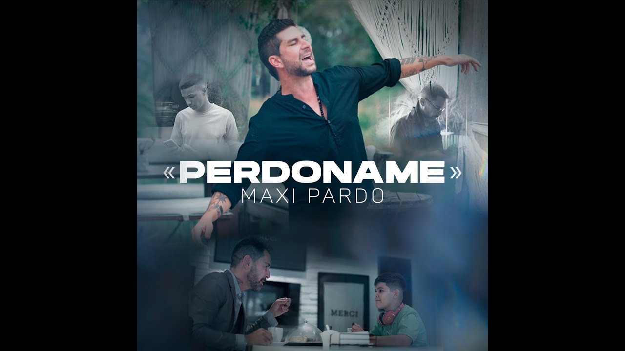 Perdóname - Maxi Pardo