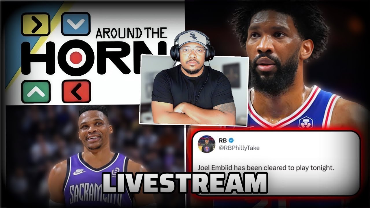AROUND THE HORN +EMBIID IS BACK!!