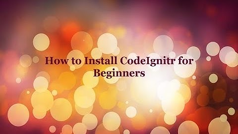 How to Install CodeIgniter for Beginners Lesson 1