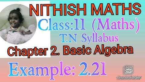 Class:11(Maths), Example 2.21, solve, Chapter 2.Basic Algebra
