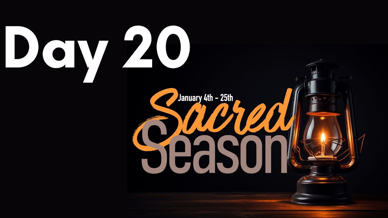 Sacred Season | Day 20