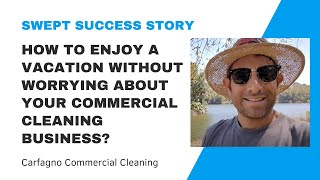 Swept Success Story: Ken Carfagno | Carfagno Commercial Cleaning
