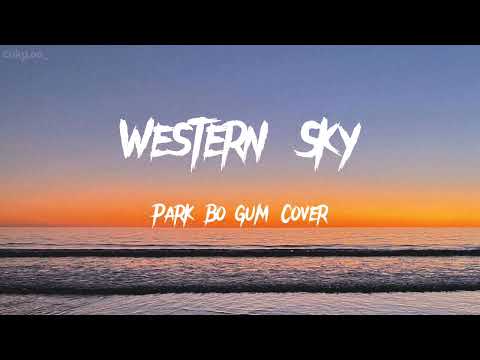 Western Sky Park Bo Gum Cover Lyrics Han Rom Eng
