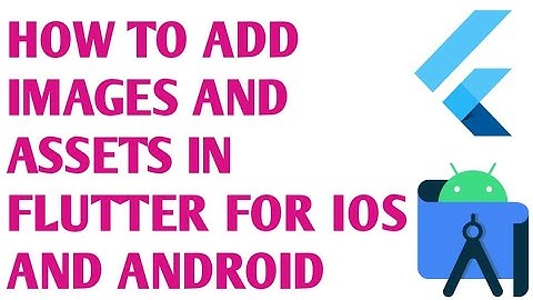 How to Add Images and Assets in Flutter  | Flutter Image and Assets tutorial(#15)