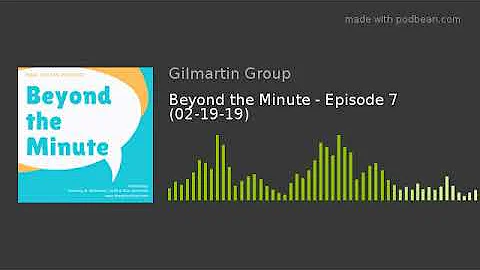 Beyond the Minute - Episode 7 (02-19-19)