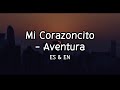 Mi Corazoncito - Aventura (Letra/Lyrics) with English Translation