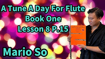 A Tune A Day For Flute Book One Lesson 8 P.15, 80 with Metronome by So Ka Hing Mario 蘇家慶