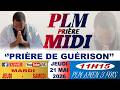 PLM-PRIÈRE MIDI || PRIÈRE DE GUÉRISON || JEUDI 21 MAI 2026 || PLM AMEN 3 FOIS