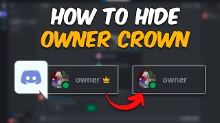 How to Hide Server Owner Crown on Discord - 2025 Method