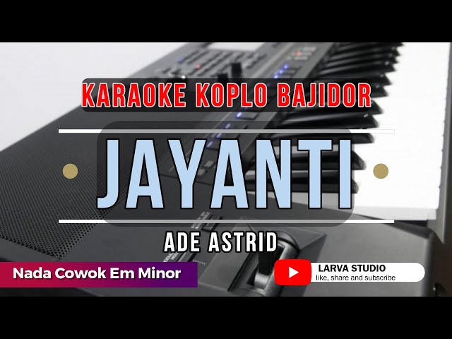 JAYANTI Nada Cowok Versi Rampak Bajidor || Larva Studio Karaoke. class=
