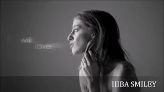 Unconditionally - Hiba Snobar Hiba Smiley Video Cover