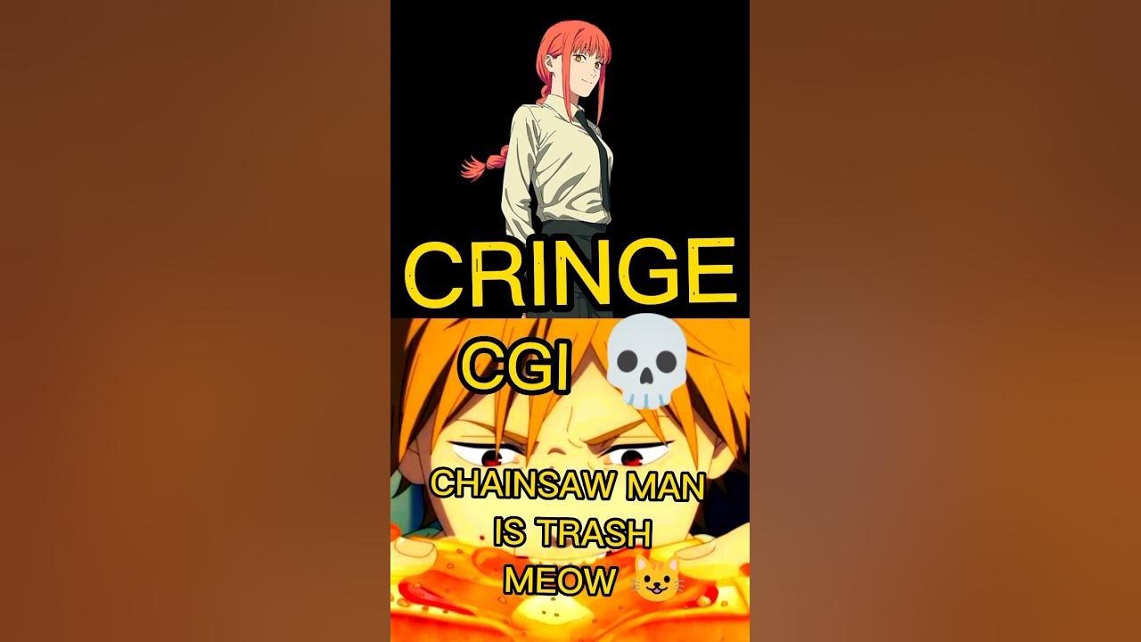CHAINSAW MAN IS CRINGE CGI AND TRASH EPISODE 11 12 REACTION DENJI POWER AND MAKIMA OVERRAT - CHAINSAW MAN IS CRINGE CGI AND TRASH EPISODE 11 12 REACTION DENJI POWER AND MAKIMA OVERRAT