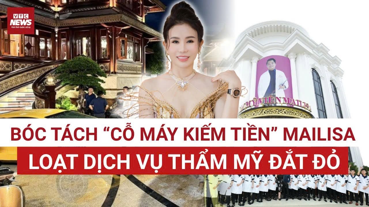 Mailisa – “bà trùm làm đẹp” kiếm tiền từ đâu? | VTC News
