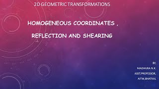 2D composite transformations , Reflection and Shearing