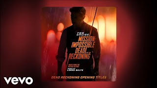 Dead Reckoning Opening Titles (Mission: Impossible - Dead Reckoning Part One (Music Fr...