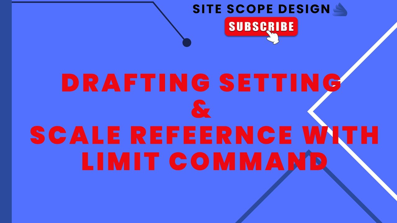 DAY 15 Drafting Setting Tool & Limit Command & Scale Reference