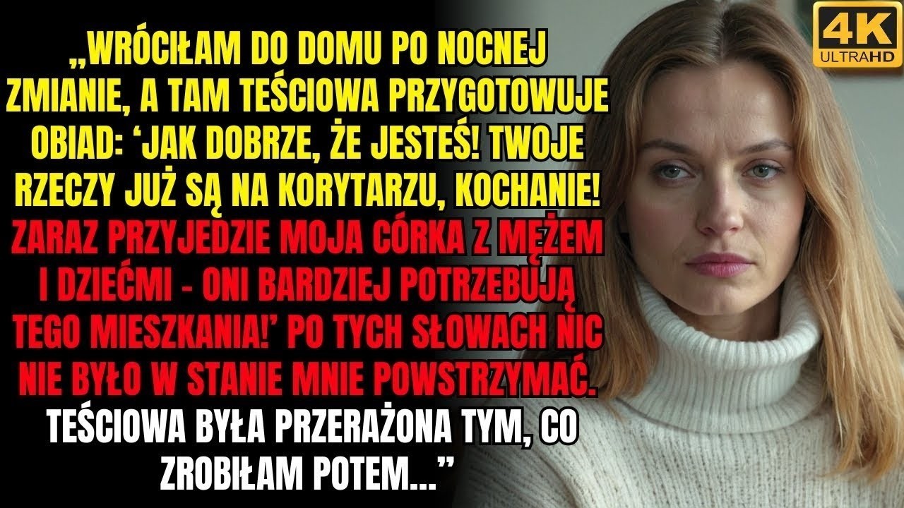„Wróciłam do swojego mieszkania po nocnej zmianie, a tam była moja teściowa  Twoje rzeczy są przy