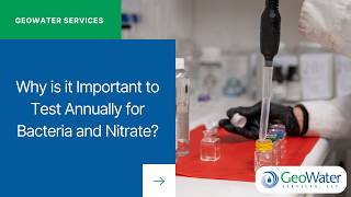 Why is it Important to Test Annually for Bacteria and Nitrate?