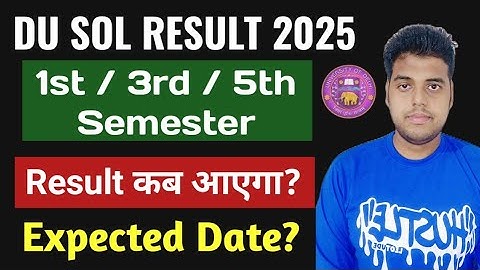 DU SOL Result 2025: Sol 1/3/5 Semester Result Expected Date Dec- Jan Exam 2024-25 | DU Result 2025