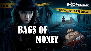 Bags of Money | Learn English Through Story | English Story for Listening Practice Guide