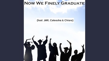 Now We Finely Graduate