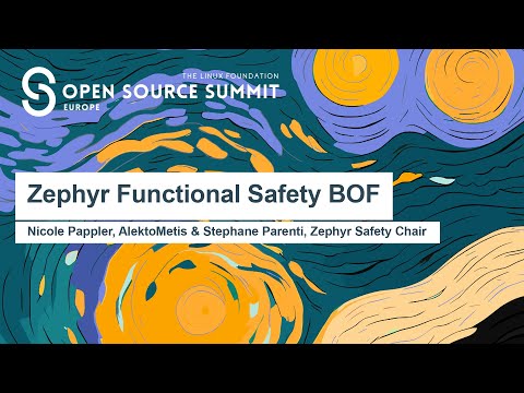 Zephyr Functional Safety BOF - Nicole Pappler, AlektoMetis & Stephane Parenti, Zephyr Safety Chair Episode cover