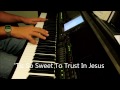 'Tis So Sweet to Trust in Jesus - piano instrumental hymn with lyrics
