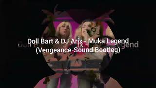 Download Lagu Doll Bart \u0026 DJ Arix - Muka Legend (Vengeance-Sound Bootleg) MP3