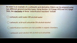 [Chemistry] An ester is an example of a carboxylic acid derivative. Esters can be prepared using two