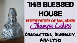 This Blessed House by Jhumpa Lahiri | Characters, Summary, Analysis