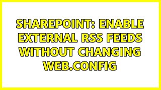 Sharepoint: Enable external RSS feeds without changing web.config