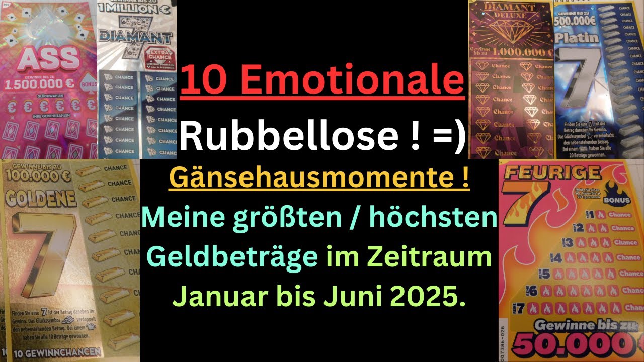 Meine 10 größten / höchsten Geldbeträge - Emotionale Rubbellose / Monate Januar bis Juni 2025