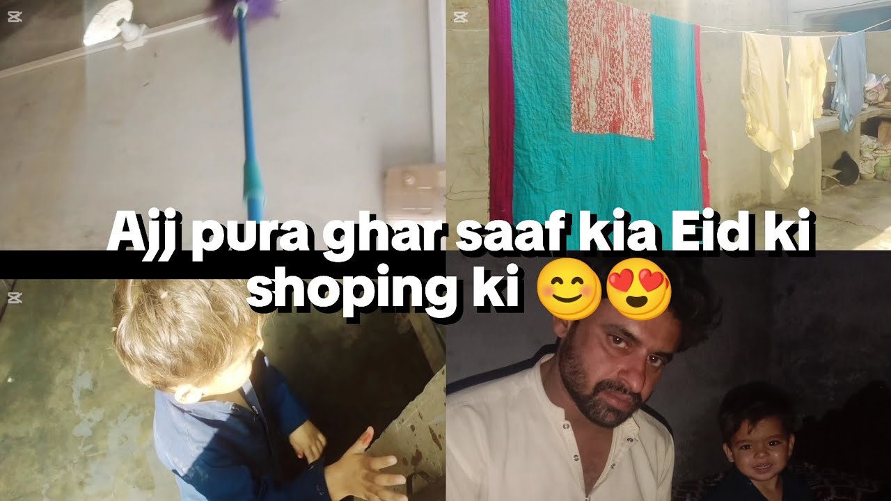 Ajj pura ghar saaf kia Eid ki shoping ki 😊😍