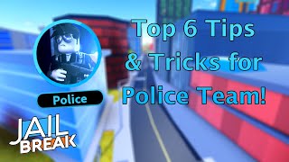 Top 6 Tips & Tricks for Police Team in Roblox Jailbreak | Beginners Guide