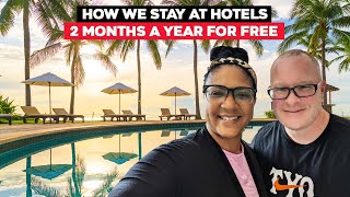 How We Stay At Hotels For 2 Months A Year For Free