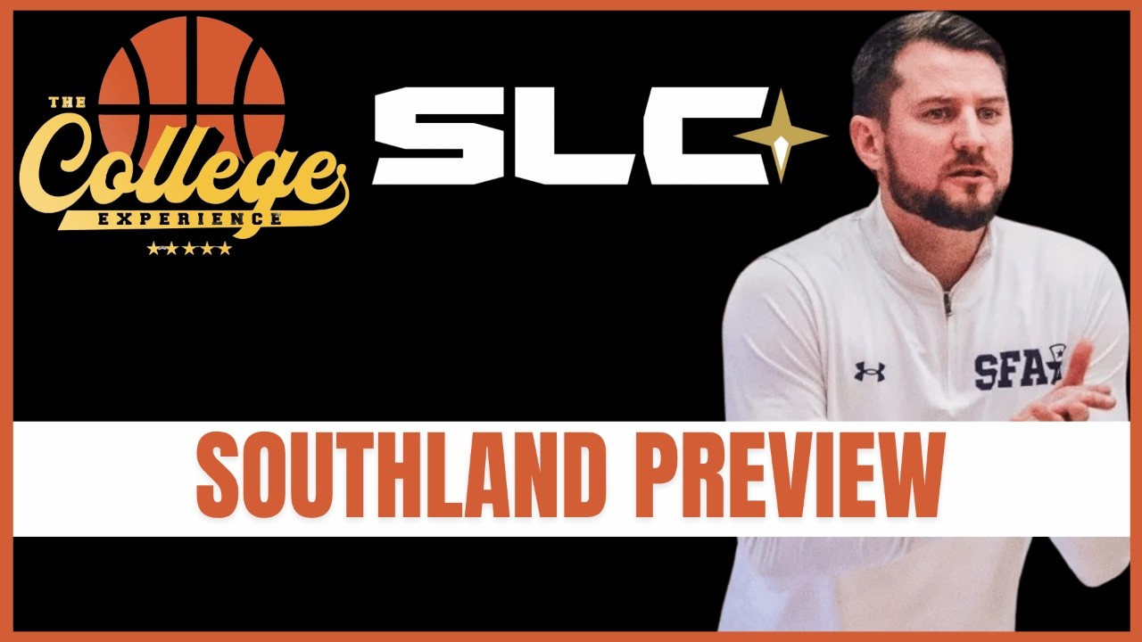 Southland Conference Preview | The College Experience: Basketball