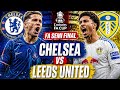 Chelsea vs Leeds United | FA Cup Semi-Final Highlights ⚽