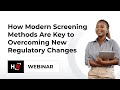 How Modern Screening Methods Are Key to Overcoming New Regulatory Changes