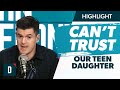 Teen Daughter Keeps Sneaking Around (Can We Trust Her?)