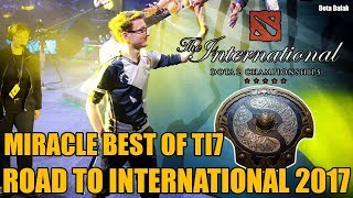 Miracle-  BEST OF TI7 | Road To International 2017 - Dota 2