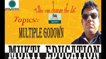 MULTIPLE GODOWN/TALLY ERP 9/MUKTI EDUCATION/JAYANTA SUTRADHAR/YOUTUBE